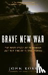 Robb, John - Brave New War: The Next Stage of Terrorism and the End of Globalization