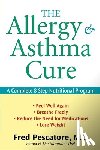 Pescatore, Fred - The Allergy and Asthma Cure: A Complete 8-Step Nutritional Program