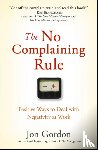Gordon, Jon - The No Complaining Rule