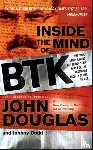 Douglas, John E., Dodd, Johnny - Inside the Mind of BTK