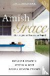 Kraybill, Donald B., Nolt, Steven M., Weaver-Zercher, David L. - Amish Grace
