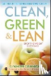 Crinnion, Walter - Clean, Green, and Lean: Get Rid of the Toxins That Make You Fat