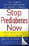 Challem, Jack - Stop Prediabetes Now: The Ultimate Plan to Lose Weight and Prevent Diabetes