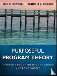 Funnell, Sue C., Rogers, Patricia J. - Purposeful Program Theory