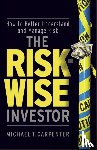 Carpenter, Michael T. - The Risk-Wise Investor