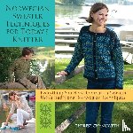 Chynoweth, Therese - Norwegian Sweater Techniques for Today's Knitter