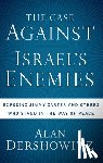 Dershowitz, Alan - The Case Against Israel's Enemies: Exposing Jimmy Carter and Others Who Stand in the Way of Peace
