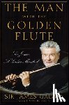 Galway, James - The Man with the Golden Flute: Sir James, a Celtic Minstrel