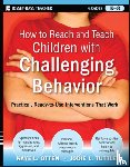 Otten, Kaye, Tuttle, Jodie - How to Reach and Teach Children with Challenging Behavior (K-8)