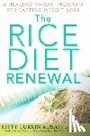 Rosati, Kitty Gurkin - The Rice Diet Renewal: A Healing 30-Day Program for Lasting Weight Loss