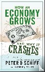 Schiff, Peter D., Schiff, Andrew J. - How an Economy Grows and Why It Crashes