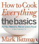 Bittman, Mark - How to Cook Everything: The Basics