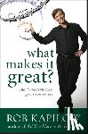 Kapilow, Rob - What Makes It Great: Short Masterpieces, Great Composers