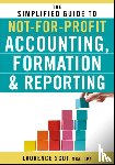 Scot, Laurence - The Simplified Guide to Not-for-Profit Accounting, Formation, and Reporting