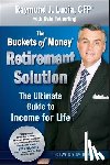 Lucia, Raymond J. - The Buckets of Money Retirement Solution