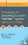 Greenfield, Gerald M. (University of Wisconsin-Parkside), Keup, Jennifer R. (University of South Carolina), Gardner, John N. (University of South Carolina) - Developing and Sustaining Successful First-Year Programs