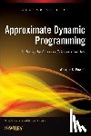 Powell, Warren B. (Princeton University - Approximate Dynamic Programming