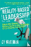 Wakeman, Cy - Reality-Based Leadership