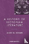 Adams, James Eli (Columbia University - A History of Victorian Literature