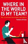 Brake, Terence (Transnational Management Associates Ltd) - Where in the World is My Team?