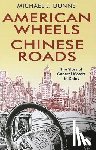 Dunne, Michael J. - American Wheels, Chinese Roads