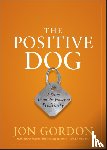 Gordon, Jon - The Positive Dog