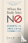 Mate; M.D. Gabor Mate; M.D. - When the Body Says No