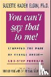 Elgin, Suzette Haden - You Can't Say That to Me