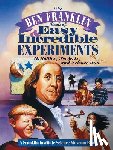Franklin Institute Science Museum - The Ben Franklin Book of Easy and Incredible Experiments