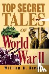 Breuer, William B. - Top Secret Tales of World War II