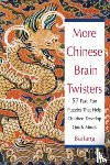 Baifang - More Chinese Brain Twisters: 60 Fast, Fun Puzzles That Help Children Develop Quick Minds