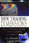 Williams, Bill M. - New Trading Dimensions - How to Profit from Chaos in Stocks, Bonds, and Commodities