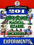 VanCleave, Janice - Janice VanCleave's 201 Awesome, Magical, Bizarre, & Incredible Experiments