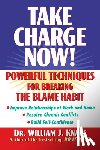 Knaus, William J. - Take Charge Now!: Powerful Techniques for Breaking the Blame Habit