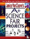 VanCleave, Janice - Janice VanCleave's A+ Science Fair Projects
