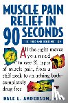 Anderson, Dale L. - Muscle Pain Relief in 90 Seconds