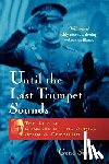 Smith, Gene - Until the Last Trumpet Sounds: The Life of General of the Armies John J. Pershing