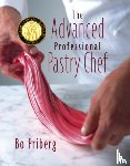 Friberg, Bo - The Advanced Professional Pastry Chef