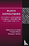 Hadjichristidis, Nikos (University of Athens, Pispas, Stergios, Floudas, George - Block Copolymers - Synthetic Strategies, Physical Properties, and Applications