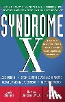 Challem, Jack - Syndrome X: The Complete Nutritional Program to Prevent and Reverse Insulin Resistance