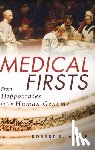 Adler, Robert E. - Medical Firsts: From Hippocrates to the Human Genome