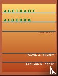 Dummit, David S. (University of Vermont, Foote, Richard M. (University of Vermont - Abstract Algebra