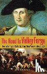Buchanan, John - The Road to Valley Forge: How Washington Built the Army That Won the Revolution
