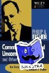 Fisher, Philip A. (Fisher & Co.) - Common Stocks and Uncommon Profits and Other Writings