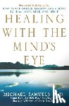 Samuels, Michael - Healing with the Mind's Eye