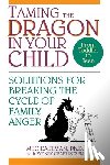 Eastman, Meg - Taming the Dragon in Your Child: Solutions for Breaking the Cycle of Family Anger