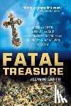 Smith, Jedwin - Fatal Treasure: Greed and Death, Emeralds and Gold, and the Obsessive Search for the Legendary Ghost Galleon Atocha