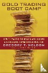 Weldon, Gregory T. - Gold Trading Boot Camp