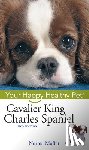 Moffat, Norma - Cavalier King Charles Spaniel: Your Happy Healthy Pet