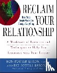 Potter-Efron, Patricia S. - Reclaim Your Relationship: A Workbook of Exercises and Techniques to Help You Reconnect with Your Partner